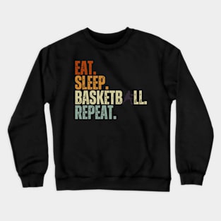 Eat Sleep Basketball Repeat Retro Vintage Boy Kid Men Women Crewneck Sweatshirt